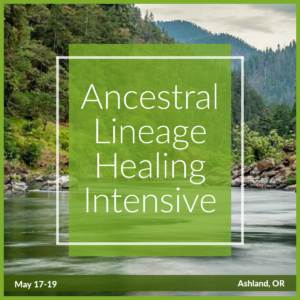 Ashland Ancestral Lineage Healing Intensive