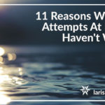 11 Reasons Why Your Attempts To Heal Haven’t Worked (hint: it’s not you)